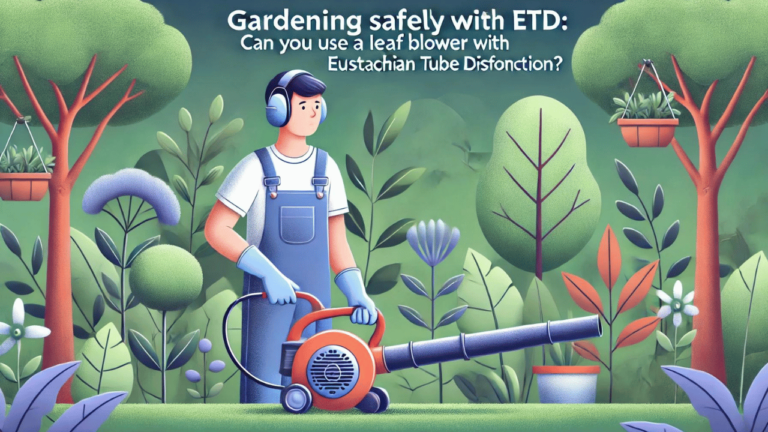 Can You Use a Leaf Blower with Eustachian Tube Dysfunction